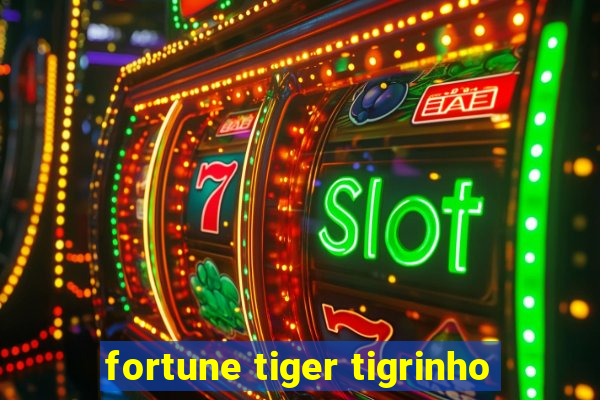 fortune tiger tigrinho